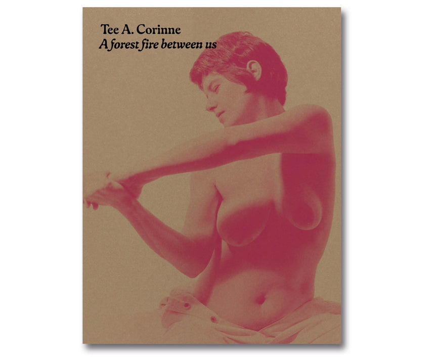 Tee A. Corinne: A forest fire between us <br> Charlotte Flint (ed.)