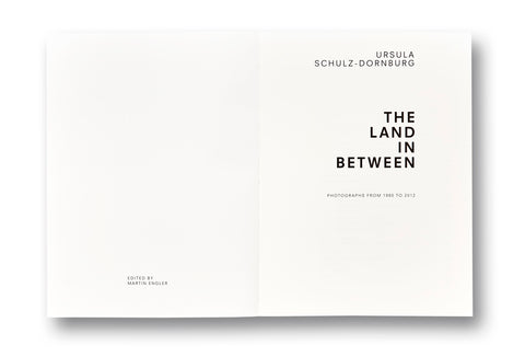 The Land in Between  Ursula Schulz-Dornburg - MACK