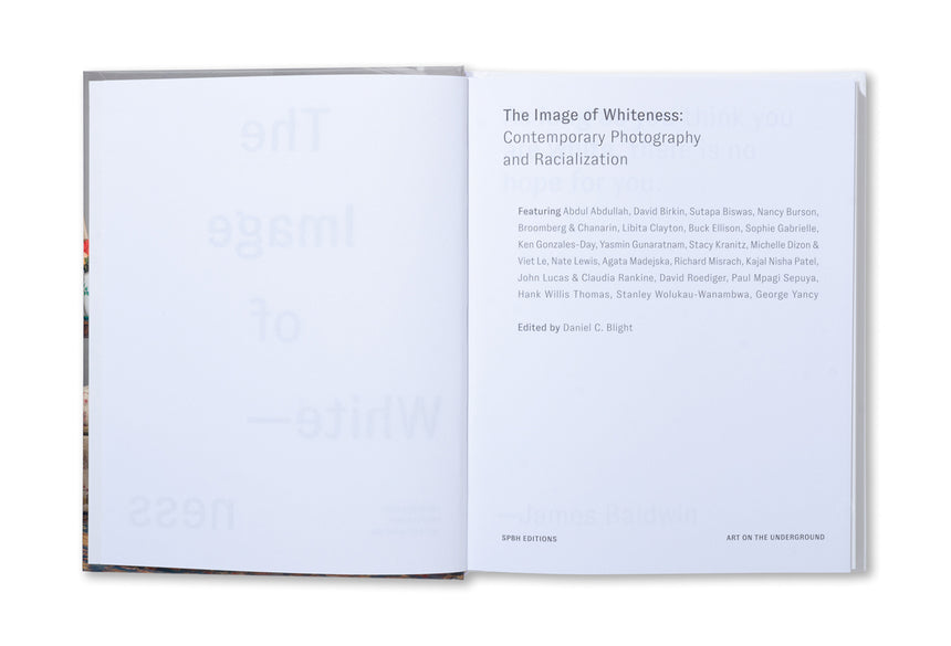 The Image of Whiteness: Contemporary Photography and Racialization <br> Edited by Daniel C. Blight <br> (SPBH Editions)