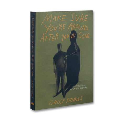 Make Sure You’re Around After You’ve Gone: Ghost Stories