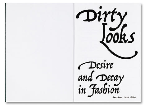 Dirty Looks: Desire and Decay in Fashion