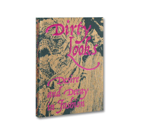 Dirty Looks: Desire and Decay in Fashion