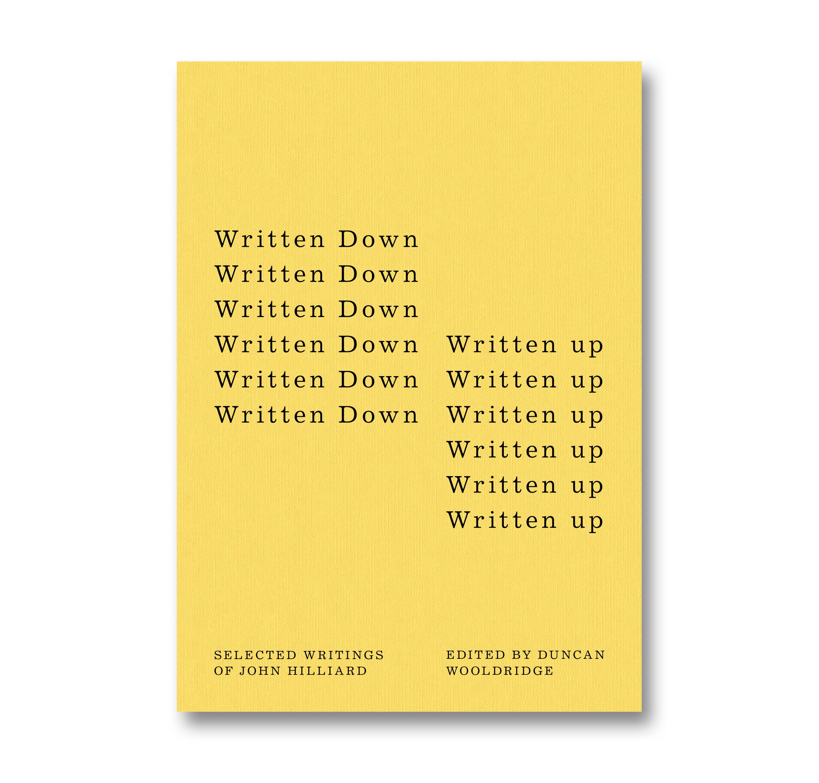 Written Down / Written Up: Selected Writings of John Hilliard – MACK