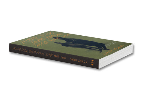 Make Sure You’re Around After You’ve Gone: Ghost Stories