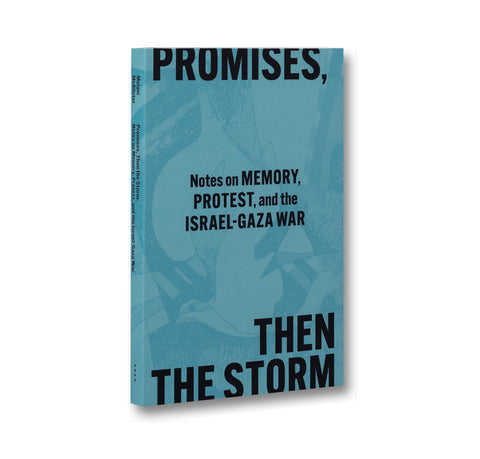 Promises, Then the Storm: Notes on Memory, Protest, and the Israel–Gaza War