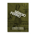 Book cover for 'Construction of Classical Design' by Sérgio Ferro