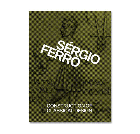 Book cover for 'Construction of Classical Design' by Sérgio Ferro