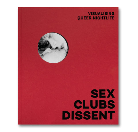 Sex, Clubs, Dissent: Visualising Queer Nightlife