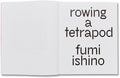 Rowing a Tetrapod <br> Fumi Ishino - MACK