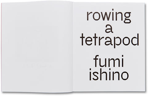 Rowing a Tetrapod  Fumi Ishino - MACK