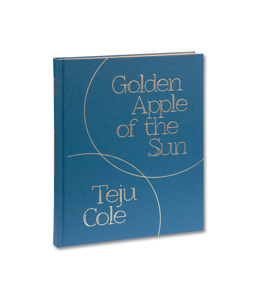 Golden Apple of the Sun <br> Teju Cole