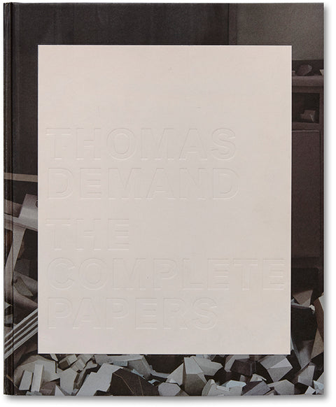 The Complete Papers  Thomas Demand - MACK
